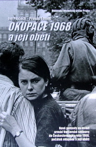 Nová publikace VHÚ Praha „Okupace 1968 a její oběti“ odhaluje nové souvislosti na invazi armád Varšavské smlouvy do Československa