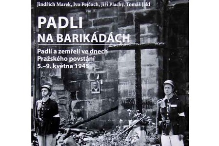 Publikace, kterou historiografie potřebovala: padlí z pražských barikád 1945