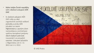 Státní vlajka České republiky od 4. úkolové uskupení AČR ISAF 